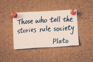 Those who tell the stories rule society - Quote by Plato